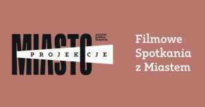 Read more about the article Zaproszenie do udziału w kolejnej odsłonie Spotkań filmowych z miastem