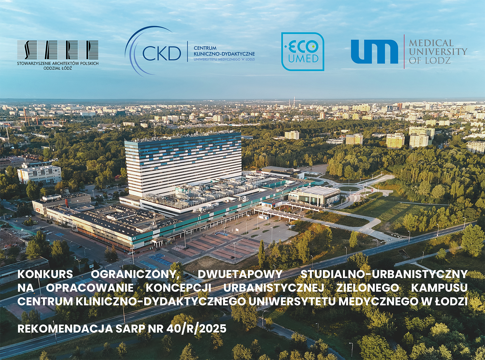 Read more about the article KONKURS OGRANICZONY, DWUETAPOWY STUDIALNO-URBANISTYCZNY NA OPRACOWANIE KONCEPCJI URBANISTYCZNEJ ZIELONEGO KAMPUSU CENTRUM KLINICZNO-DYDAKTYCZNEGO UNIWERSYTETU MEDYCZNEGO W ŁODZI
