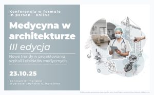 Read more about the article Znamy już szczegółowy program III edycji konferencji „Medycyna w architekturze”. Zapraszamy do rejestracji