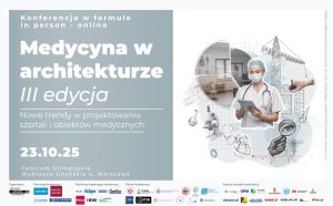 Read more about the article To już ostatnie chwile na rejestrację na III edycję konferencji „Medycyna w architekturze”. Bądźcie z nami już w najbliższy czwartek