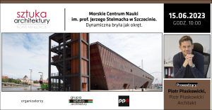 Read more about the article Morskie Centrum Nauki w Szczecinie. Dynamiczna bryła jak okręt.
